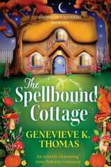 The Spellbound Cottage: An utterly charming cosy fantasy romance cover image