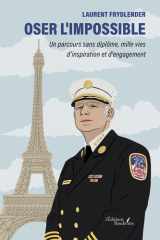Oser l'impossible: un parcours sans diplôme, mille vies d'inspiration et d'engagement cover image