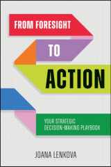From foresight to action: your strategic decision-making playbook for an uncertain world cover image