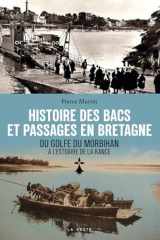 Histoire des bacs et des passages en Bretagne: du golfe du Morbihan à l'estuaire de la Rance cover image