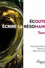 Écouter, écrire la résonance. Tome 1 cover image
