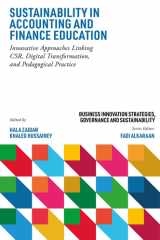 Sustainability in Accounting and Finance Education: Innovative Approaches Linking CSR, Digital Transformation, and Pedagogical Practice (Business Innovation Strategies, Governance and Sustainability) cover image