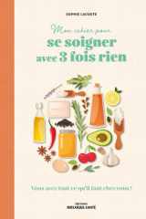 Se soigner avec 3 fois rien: vous avez tout ce qu'il faut chez vous cover image