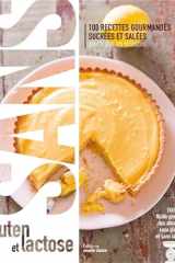Sans gluten et sans lactose: 100 recettes gourmandes sucrées et salées pour toutes les occasions cover image
