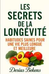LES SECRETS DE LA LONGÉVITÉ: Habitudes saines pour une vie plus longue et meilleure (French Edition) cover image