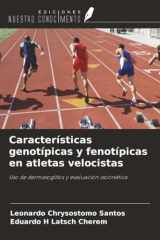 Características genotípicas y fenotípicas en atletas velocistas: Uso de dermatoglifos y evaluación isocinética (Spanish Edition) cover image