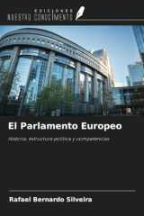 El Parlamento Europeo: Historia, estructura política y competencias (Spanish Edition) cover image