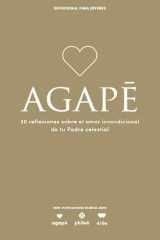 Ágape - Devocional Para Jóvenes 30 Reflexiones Sobre El Amor Incondicional de Tu Padre Celestial Volume 5 cover image