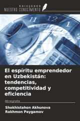 El espíritu emprendedor en Uzbekistán: tendencias, competitividad y eficiencia: Monografía (Spanish Edition) cover image