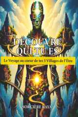 DECOUVRE QUI TU ES: Le Voyage au cœur de tes 5 Villages de l'Être (French Edition) cover image