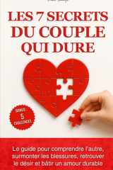 Livre couple : Les 7 secrets du couple qui dure: Dépasser la dépendance affective et nourrir l’amour grâce à la compréhension du couple humain + 5 challenges pour réussir ta révolution amoureuse cover image