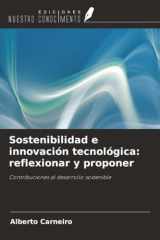 Sostenibilidad e innovación tecnológica: reflexionar y proponer: Contribuciones al desarrollo sostenible (Spanish Edition) cover image