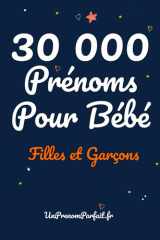 30 000 Prénoms Pour Bébé - Filles Et Garçons - Le Guide Complet des Prénoms cover image