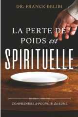 LA PERTE DE POIDS est SPITIRUELLE: COMPRENDRE le POUVOIR du JEÛNE (French Edition) cover image