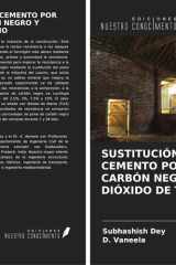SUSTITUCIÓN DEL CEMENTO POR POLVO DE CARBÓN NEGRO Y DIÓXIDO DE TITANIO (Spanish Edition) cover image