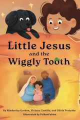 Little Jesus and the Wiggly Tooth The Little Jesus Chronicles cover image