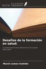 Desafíos de la formación en salud:: La implantación de las Directrices Curriculares Nacionales (Spanish Edition) cover image