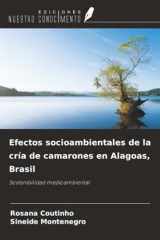 Efectos socioambientales de la cría de camarones en Alagoas, Brasil: Sostenibilidad medioambiental (Spanish Edition) cover image