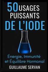 50 Usages Puissants de l’Iode: Énergie, Immunité et Équilibre Hormonal cover image