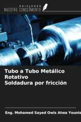 Tubo a Tubo Metálico Rotativo Soldadura por fricción (Spanish Edition) cover image