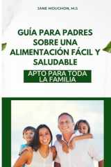 Guía Para Padres Sobre Una Alimentación Fácil Y Saludable Apto Para Toda La Familia cover image
