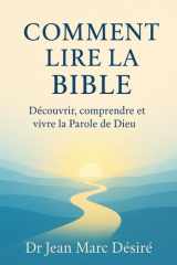 Comment Lire La Bible: Découvrir, comprendre et vivre la Parole de Dieu (French Edition) cover image