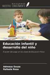 Educación infantil y desarrollo del niño: El poder del juego en las clases de Educación Física (Spanish Edition) cover image