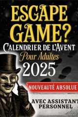 Calendrier de l’Avent Escape Game pour Adultes: Rassemblez des preuves, suivez les indices et démasquez le coupable avant Noël. Un jeu interactif à vivre en famille, en couple ou entre amis cover image