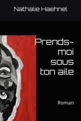 Prends-moi sous ton aile: Roman cover image
