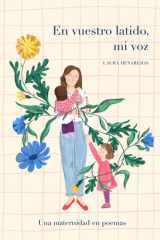 En vuestro latido, mi voz Una maternidad en poemas cover image