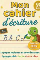 Mon cahier d'ecriture cursive : Grande Section et CP: un livre d'écriture pour enfants DYS ou en difficulté d'apprentissage à partir de 5 ans (French Edition) cover image