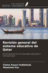 Revisión general del sistema educativo de Qatar: En comparación con los resultados nacionales e internacionales (Spanish Edition) cover image