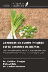 Genotipos de puerro influidos por la densidad de plantas: Efecto de la densidad de plantas en diferentes genotipos de puerro(Allium porrum L.) en condiciones protegidas (Spanish Edition) cover image