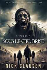 Sous le ciel brisé 6: Thriller d'horreur apocalyptique (French Edition) cover image