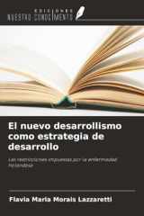 El nuevo desarrollismo como estrategia de desarrollo: Las restricciones impuestas por la enfermedad holandesa (Spanish Edition) cover image