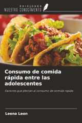 Consumo de comida rápida entre las adolescentes: Factores que afectan al consumo de comida rápida (Spanish Edition) cover image