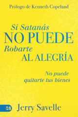Si Satanás No Puede Robarte La Alegría...: No puede Quitarte Tus Bienes (If Satan Can’t Steal Your Joy...) (Spanish Edition) cover image