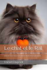 Le chat et le Rat: L’histoire d’un chat remis dans le droit chemin par un rat (French Edition) cover image