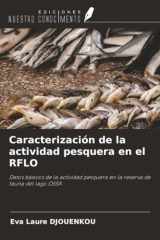 Caracterización de la actividad pesquera en el RFLO: Datos básicos de la actividad pesquera en la reserva de fauna del lago OSSA (Spanish Edition) cover image