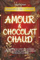 Romance de l’Avent - Amour & Chocolat chaud: Le calendrier de l’Avent en 24 romances I Le roman de Noël feel good et romantique qui réchauffe les cœurs cover image