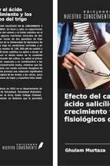 Efecto del cadmio y el ácido salicílico en el crecimiento y los aspectos fisiológicos del trigo (Spanish Edition) cover image