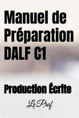 Manuel de Préparation DALF C1: Production Écrite (French Edition) cover image