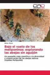 Bajo el vuelo de los meliponinos: explorando las abejas sin aguijón (Spanish Edition) cover image