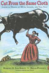 Cut from the Same Cloth American Women of Myth, Legend, and Tall Tale cover image