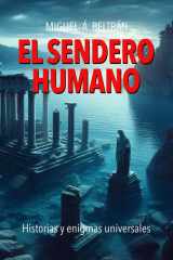 EL SENDERO HUMANO: Historias y enigmas universales (Spanish Edition) cover image