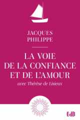 La voie de la confiance et de l'amour: avec Thérèse de Lisieux cover image