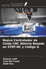 Nuevo Controlador de Celda CNC Abierto Basado en STEP-NC y Código G (Spanish Edition) cover image