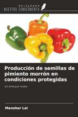 Producción de semillas de pimiento morrón en condiciones protegidas: Un enfoque noble (Spanish Edition) cover image