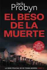 El Beso de la Muerte: Un emocionante misterio de asesinato Británico (Serie Policiaca del Detective Sargento Tomek Bowen) (Spanish Edition) cover image