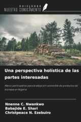 Una perspectiva holística de las partes interesadas: Marco participativo para la adopción sostenible de productos de biomasa en Nigeria (Spanish Edition) cover image